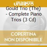 Gould Trio (The) - Complete Piano Trios (3 Cd) cd