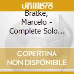 Bratke, Marcelo - Complete Solo Piano Works Vol.1