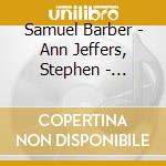 Samuel Barber - Ann Jeffers, Stephen - Melodies Passageres - Songs Of