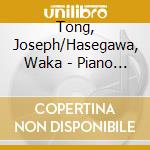 Tong, Joseph/Hasegawa, Waka - Piano 4 Hands cd