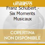 Franz Schubert - Six Moments Musicaux cd