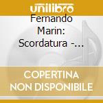 Fernando Marin: Scordatura - Ferrabosco, Gabrielli, JS Bach cd musicale di Fernando Marin