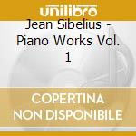 Jean Sibelius - Piano Works Vol. 1 cd