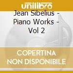 Jean Sibelius - Piano Works - Vol 2 cd