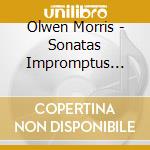 Olwen Morris - Sonatas Impromptus Vars.