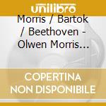 Morris / Bartok / Beethoven - Olwen Morris Plays (2 Cd) cd
