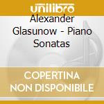Alexander Glasunow - Piano Sonatas cd musicale