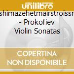 Oshimazehetmairstroissnig - Prokofiev Violin Sonatas cd