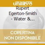 Rupert Egerton-Smith - Water & Fire cd