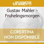 Gustav Mahler - Fruhelingsmorgen cd