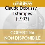 Claude Debussy - Estampes (1903) cd musicale di Debussy Claude