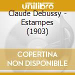 Claude Debussy - Estampes (1903) cd