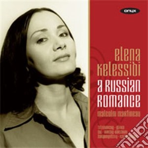 Elena Kelessidi - Tchaikovsky / Rachmaninov- A Russian Romance cd musicale di Ciaikovski Peter Ily