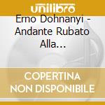 Erno Dohnanyi - Andante Rubato Alla Zingaresca cd musicale