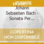Johann Sebastian Bach - Sonata Per Violino N.1 Bwv 1001 In Sol ((2 Cd) cd