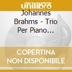 Johannes Brahms - Trio Per Piano Clarinetto E Cello Op 114 cd musicale di Brahms Johannes