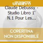 Claude Debussy - Studio Libro 1' N.1 Pour Les Cinq Doigts cd