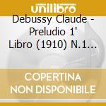 Debussy Claude - Preludio 1' Libro (1910) N.1 > N.12 (5 Cd) cd musicale di Debussy Claude