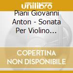 Piani Giovanni Anton - Sonata Per Violino Cello E Cembalo N.1 > cd