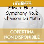 Edward Elgar - Symphony No.2 Chanson Du Matin cd musicale di RlpoPetrenko