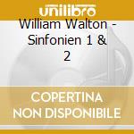 William Walton - Sinfonien 1 & 2 cd musicale di Walton, W.