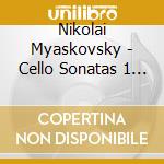 Nikolai Myaskovsky - Cello Sonatas 1 And 2 cd
