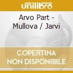Arvo Part - Mullova / Jarvi cd