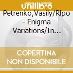 Petrenko,Vasily/Rlpo - Enigma Variations/In The South/Serenade For String