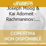 Joseph Moog & Kai Adomeit - Rachmaninov: Symphonic Dances/Bowen: Theme & Variations cd