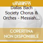 Dallas Bach Society Chorus & Orches - Messiah Hwv 56 (1741 Original Versi cd