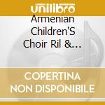 Armenian Children'S Choir Ril & G - School Bus cd musicale di Armenian Children'S Choir Ril & G