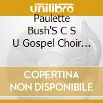 Paulette Bush'S C S U Gospel Choir - Everybody  Praise Him cd