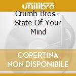 Crumb Bros - State Of Your Mind cd
