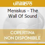 Meniskus - The Wall Of Sound cd