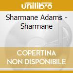 Sharmane Adams - Sharmane
