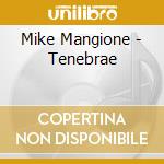 Mike Mangione - Tenebrae cd