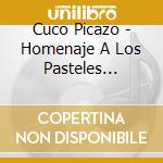 Cuco Picazo - Homenaje A Los Pasteles Verdes cd