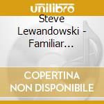 Steve Lewandowski - Familiar Melodies cd