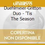 Duehlmeier-Gritton Duo - 'Tis The Season cd