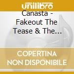 Canasta - Fakeout The Tease & The Breather cd