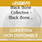 Black Bone Collective - Black Bone Collective cd