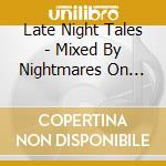 Late Night Tales - Mixed By Nightmares On Wax cd