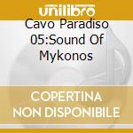 Cavo Paradiso 05:Sound Of Mykonos cd