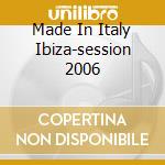Made In Italy Ibiza-session 2006 cd