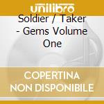 Soldier / Taker - Gems Volume One cd