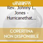 Rev. Johnny L. Jones - Hurricanethat Hit Atlanta cd