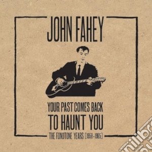 John Fahey - Your Past Comes Back To Haunt You (5 Cd+Booklet) cd musicale di John Fahey