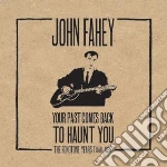 John Fahey - Your Past Comes Back To Haunt You (5 Cd+Booklet) cd