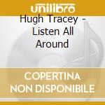 Hugh Tracey - Listen All Around cd