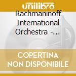 Rachmaninoff International Orchestra - Rachmaniana & Rachmaninoff. Symphonic Dances cd